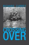 Crossing Over di Richard Currey edito da Santa Fe Writer's Project