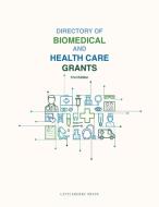 Directory of Biomedical and Health Care Grants edito da Littleberry Press