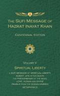 The Sufi Message of Hazrat Inayat Khan Vol. 5 Centennial Edition di Hazrat Inayat Khan edito da Omega Publications