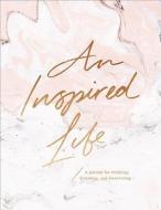 An Inspired Life: A Journal for Thinking, Dreaming, and Discovering edito da COMPENDIUM INC