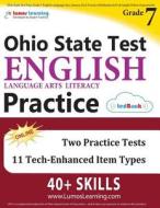 Ohio State Test Prep: Grade 7 English Language Arts Literacy (Ela) Practice Workbook and Full-Length Online Assessments: Ost Study Guide di Lumos Learning edito da Lumos Learning