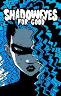 Shadoweyes for Good di Sophie Campbell edito da IRON CIRCUS COMICS
