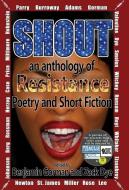 Shout: An Anthology of Resistance Poetry and Short Fiction di Rosanne Parry edito da LIGHTNING SOURCE INC