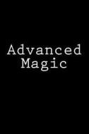 Advanced Magic: Notebook di Wild Pages Press edito da Createspace Independent Publishing Platform