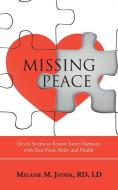 Missing Peace di LD Melanie M. Jatsek RD edito da Balboa Press