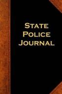 State Police Journal: (Notebook, Diary, Blank Book) di Distinctive Journals edito da Createspace Independent Publishing Platform