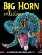 Big Horn Collection Coloring Book for Adults: Stunning Art Design in Big Horn Animals Theme for Color Therapy and Relaxation di V. Art, Vuttipat J edito da Createspace Independent Publishing Platform