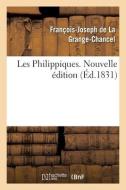 Les Philippiques. Nouvelle Edition di DE LA GRANGE-CHANCEL-F-J edito da Hachette Livre - BNF