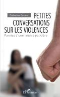 Petites conversations sur les violences di Catherine Garnier edito da Editions L'Harmattan