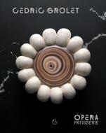 Opera Patisserie di Cedric Grolet edito da ED ALAIN DUCASSE