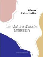 Le Maître d'école assassin di Edward Bulwer-Lytton edito da Hésiode éditions