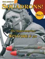 The Supermarine Spitfire F.21 di Phil H. Listemann edito da Philedition