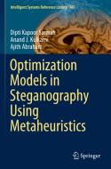 Optimization Models in Steganography Using Metaheuristics di Dipti Kapoor Sarmah, Ajith Abraham, Anand J. Kulkarni edito da Springer International Publishing