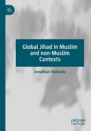 Global Jihad in Muslim and non-Muslim Contexts di Jonathan Matusitz edito da Springer International Publishing