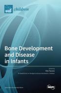 Bone Development and Disease in Infants edito da MDPI AG