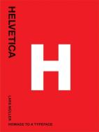 Helvetica di Lars Muller edito da Lars Müller Publishers