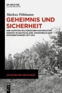 Geheimnis und Sicherheit di Markus Pöhlmann edito da de Gruyter Oldenbourg