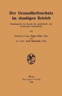 Der Gesundheitsschutz im staubigen Betrieb di Josef Benischek, Eugen Feifel edito da Springer Vienna