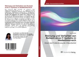 Meinung und Verhalten von Nutzern eines IT-Systems in Niederösterreich di Ingrid Feierfeil edito da AV Akademikerverlag