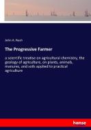 The Progressive Farmer di John A. Nash edito da hansebooks