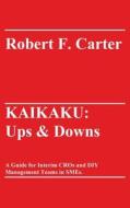 KAIKAKU: Ups & Downs di Robert F. Carter edito da tredition