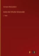 Acten der Erfurter Universität di Hermann Weissenborn edito da Outlook Verlag