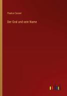 Der Gral und sein Name di Paulus Cassel edito da Outlook Verlag