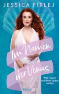 Im Namen der Venus di Jessica Firlej edito da Ehrenwirth Verlag