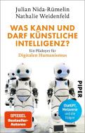Was kann und darf Künstliche Intelligenz? di Julian Nida-Rümelin, Nathalie Weidenfeld edito da Piper Verlag GmbH