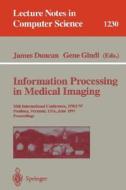 Information Processing in Medical Imaging edito da Springer Berlin Heidelberg