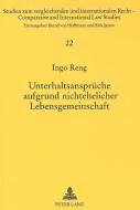 Unterhaltsansprüche aufgrund nichtehelicher Lebensgemeinschaft di Ingo Reng edito da Lang, Peter GmbH