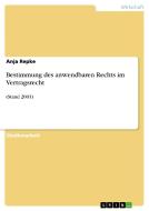 Bestimmung des anwendbaren Rechts im Vertragsrecht di Anja Repke edito da GRIN Publishing