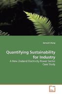 Quantifying Sustainability for Industry di Bernard Cheng edito da VDM Verlag