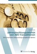 Jahresabschlusspublizität von ABS-Transaktionen di Daniel Schaller edito da AV Akademikerverlag