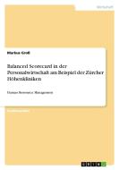 Balanced Scorecard in der Personalwirtschaft am Beispiel der Zürcher Höhenkliniken di Markus Groß edito da GRIN Publishing