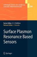Surface Plasmon Resonance Based Sensors edito da Springer Berlin Heidelberg