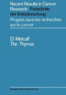 The Thymus di Donald Metcalf edito da Springer Berlin Heidelberg