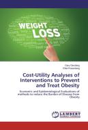 Cost-Utility Analyses of Interventions to Prevent and Treat Obesity di Gary Ginsberg, Elliot Rosenberg edito da LAP Lambert Academic Publishing
