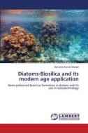 Diatoms-Biosilica and its modern age application di Hemanta Kumar Mondal edito da LAP Lambert Academic Publishing