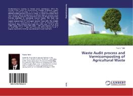 Waste Audit process and Vermicomposting of Agricultural Waste di Twana Tahir edito da LAP Lambert Academic Publishing