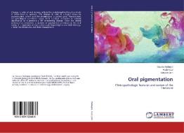 Oral pigmentation di Gaurav Mahajan, Harjit Kaur, Sanjeev Jain edito da LAP Lambert Academic Publishing