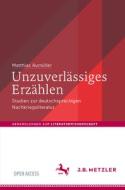 Unzuverlässiges Erzählen di Matthias Aumüller edito da Springer-Verlag GmbH