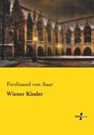 Wiener Kinder di Ferdinand Von Saar edito da Vero Verlag