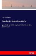Pestalozzi`s sämmtliche Werke di L. W. Seyffarth edito da hansebooks