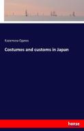 Costumes and customs in Japan di Kazumasa Ogawa edito da hansebooks