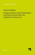 Dialog zwischen einem Philosophen und einem Juristen über das englische Common Law di Thomas Hobbes edito da Meiner Felix Verlag GmbH
