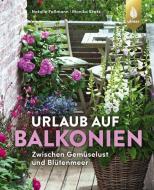 Urlaub auf Balkonien di Natalie Faßmann, Monika Kratz edito da Ulmer Eugen Verlag