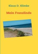 Mein Franzlinde di Klaus D Klimke edito da Books On Demand