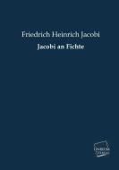 Jacobi an Fichte di Friedrich Heinrich Jacobi edito da UNIKUM