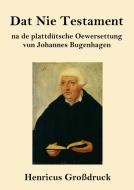 Dat Nie Testament (Großdruck) di Johannes Bugenhagen edito da Henricus